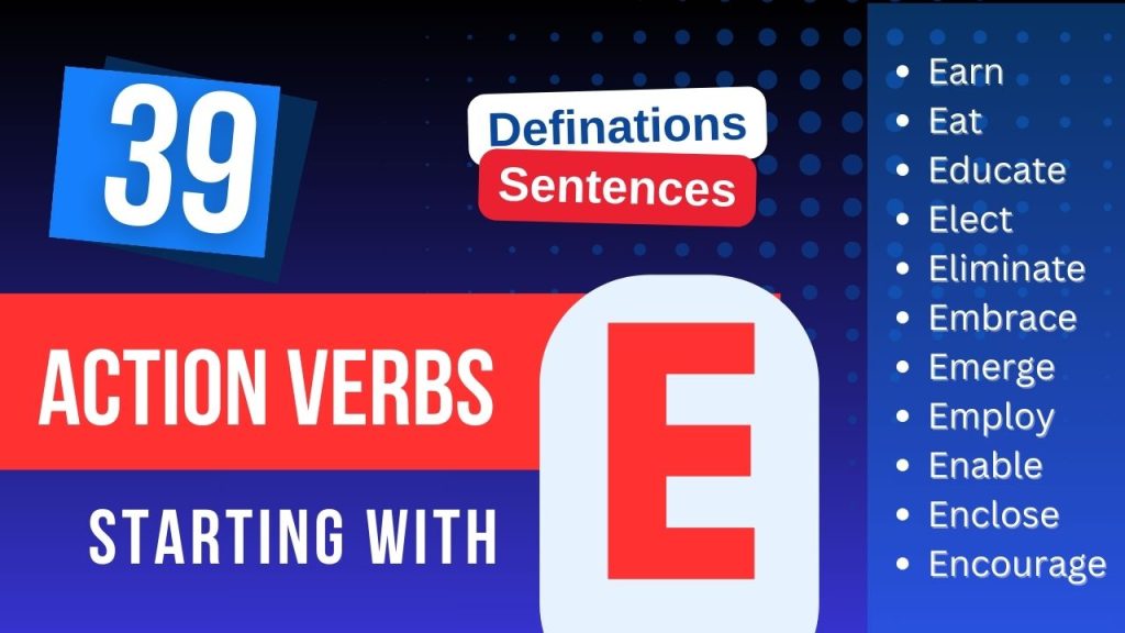 39 Most Popular Action Verbs Starting With E - EnglishRefine