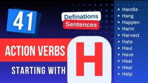 Read more about the article 41 Most Popular Action Verbs Starting With H